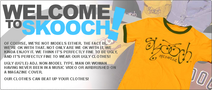 Skooch Uglywear Skooch Uglywear